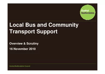 Local Bus and Community  Transport Support  Overview &amp; Scrutiny  16 November 2010  Central