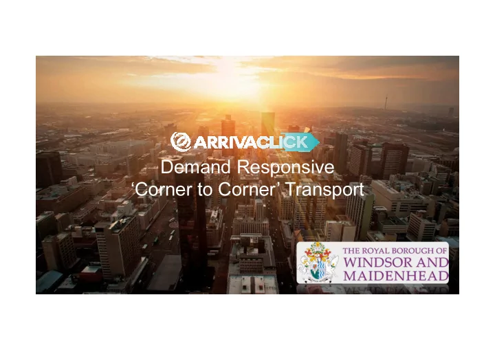 demand responsive corner to corner transport arriva our
