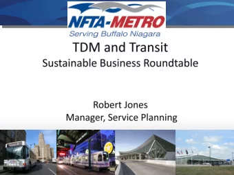 Transits Role in TDM o Transit is just a piece of the puzzle o Effective TDM Works within the