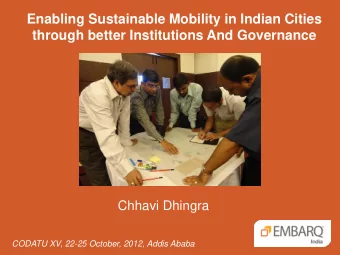 Enabling Sustainable Mobility in Indian Cities  through better Institutions And Governance  Chhavi