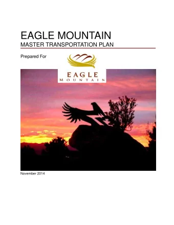 EAGLE MOUNTAIN  MASTER TRANSPORTATION PLAN  Prepared For  November 2014  Table of Contents