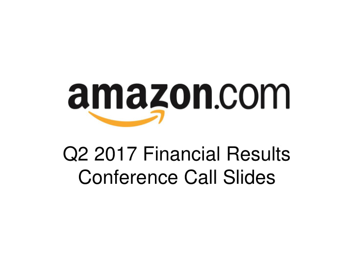 q2 2017 financial results conference call slides this