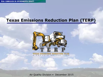 Texas Emissions Reduction Plan (TERP)    Air Quality Division   December 2015 Air Quality