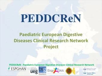 PEDDCReN  Paediatric European Digestive  Diseases Clinical Research Network  Project PEDDCReN -