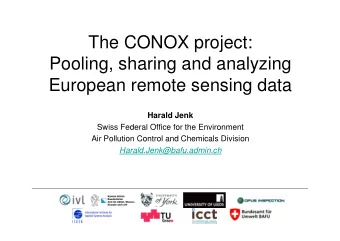 The CONOX project:  Pooling, sharing and analyzing  European remote sensing data  Harald Jenk