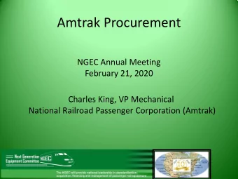 Amtrak Procurement  NGEC Annual Meeting  February 21, 2020  Charles King, VP Mechanical  National
