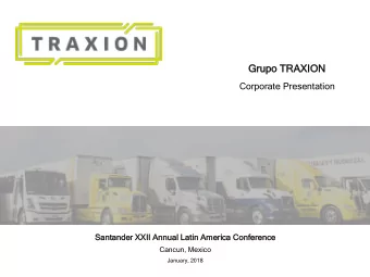 Grupo  upo TRAXION  ON  Corporate Presentation  Sant  ntander  ander XXII  I Annual  ual Latin  in