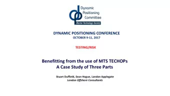Benefitting from the use of MTS TECHOPs  A Case Study of Three Parts  Stuart Duffield, Sean Hogue,