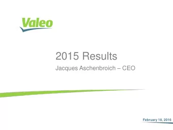 2015 Results Jacques Aschenbroich  CEO  February 18, 2016 February 18, 2016 I 1  H2 highlights