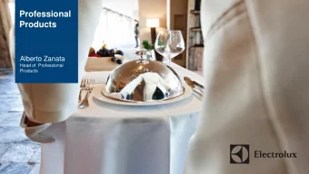 Alberto Zanata  Head of  Professional  Products  Some of our global customers Every day Electrolux