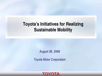 Toyotas Initiatives for Realizing  Sustainable Mobility  August 28, 2008  August 28, 2008