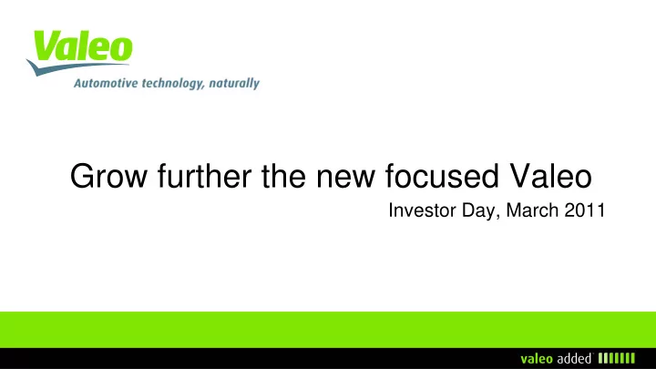 grow further the new focused valeo