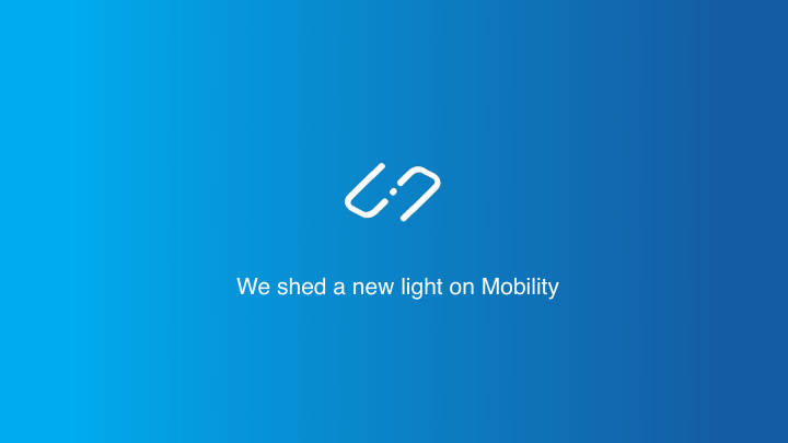 we shed a new light on mobility content