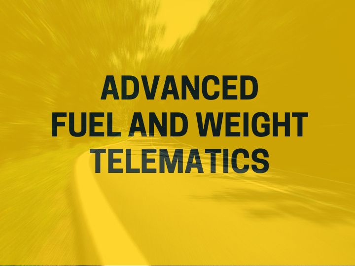 advanced fuel and weight telematics what