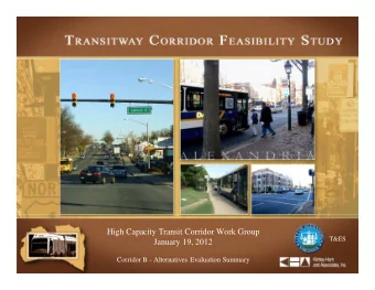 WELCOME  Date  High Capacity Transit Corridor Work Group  T&amp;ES  January 19, 2012  Corridor B -