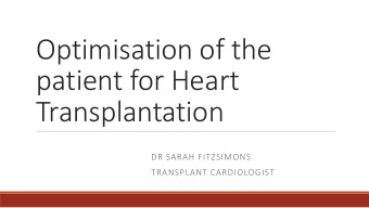 patient for Heart  Transplantation  DR SARAH FITZSIMONS  TRANSPLANT CARDIOLOGIST  CHD AND