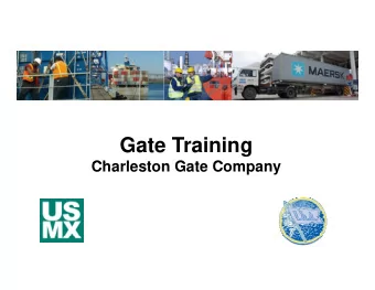 Gate Training  Ch  Charleston Gate Company  l  t  G t  C  Basic Concepts  G t  Gate Training  T  i