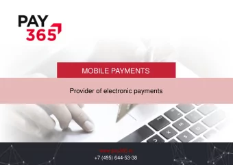 MOBILE PAYMENTS  Provider of electronic payments  www.pay365.ru  +7 (495) 644-53-38  2  ABOUT THE