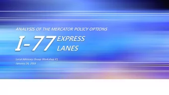 I-77  EXPRESS  LANES  Local Advisory Group Workshop #1  January 24, 2018  Local Advisory Group