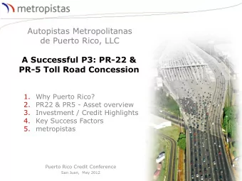 PR-5 Toll Road Concession  1.  Why Puerto Rico?  2.  PR22 &amp; PR5 - Asset overview  3.