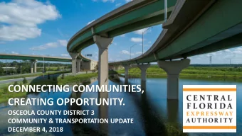 CREATING OPPORTUNITY.  OSCEOLA COUNTY DISTRICT 3  COMMUNITY &amp; TRANSPORTATION UPDATE  DECEMBER