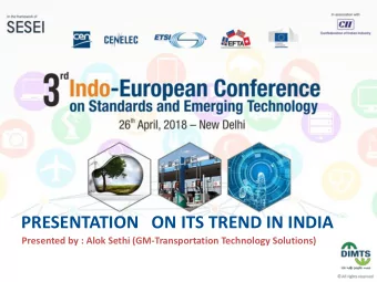PRESENTATION   ON ITS TREND IN INDIA  Presented by : Alok Sethi (GM-Transportation Technology
