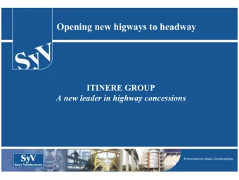 Opening new higways to headway  ITINERE GROUP  A new leader in highway concessions  1  Index  I.