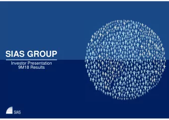 SIAS GROUP  Investor Presentation  9M18 Results  DISCLAIMER  This document (the document) has