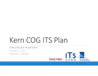 Kern COG ITS Plan  STAKEHOLDER WORKSHOP  OCTOBER 17, 2017  10:00 A.M.  1:00 P.M.  1  Agenda