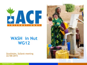 WASH  in Nut  WG12  Stockholm, SuSanA meeting  22/08/2015  September 8, 2015  Nutrition Framework