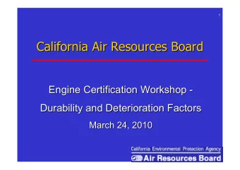 California Air Resources Board  California Air Resources Board  Engine Certification Workshop -  -