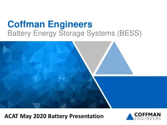 Coffman Engineers  Battery Energy Storage Systems (BESS)  ACAT May 2020 Battery Presentation