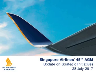 Singapore Airlines 45 th AGM  Update on Strategic Initiatives  28 July 2017  Structural Change