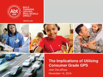 The Implications of Utilizing  Consumer Grade GPS  Josh DeLaRosa  November 14, 2016  Research