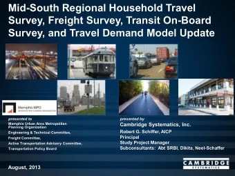 Survey, Freight Survey, Transit On-Board  Survey, and Travel Demand Model Update  presented to