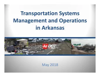 Transportation Systems  Management and Operations  in Arkansas  May 2018  2  What is TSMO?  3  What