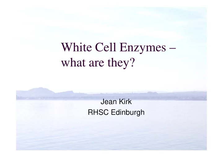 white cell enzymes what are they