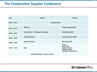 The Construction Supplier Conference  Time  Subject  Speaker 08:45  09:25  Breakfast Rolls