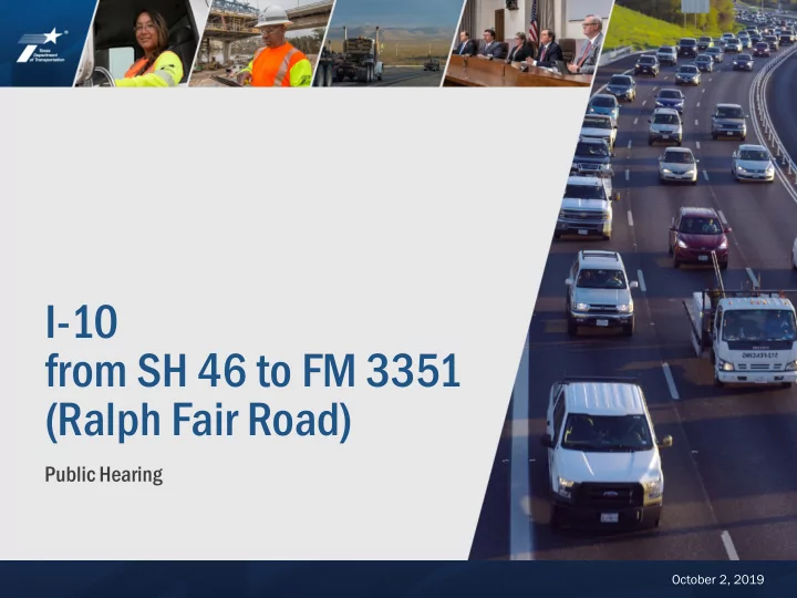 i 10 from sh 46 to fm 3351 ralph fair road