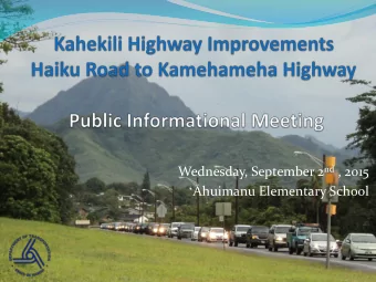 Wednesday, September 2 nd , 2015  huimanu Elementary School  Ed Sniffen, Highways Deputy