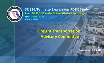 Advisory Committee  November 14, 2012  Introduction  SR 826 PD&amp;E Study  FM #: 418423-1-22-01