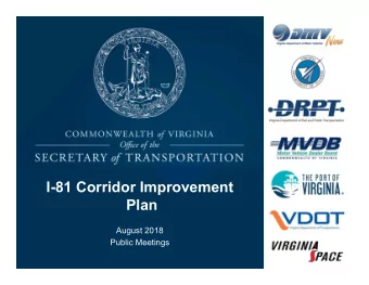 I-81 Corridor Improvement  Plan  August 2018  Public Meetings  I-81 Corridor Improvement Plan