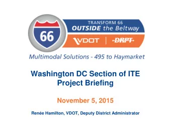 Project Briefing  November 5, 2015  Rene Hamilton, VDOT, Deputy District Administrator  I-66