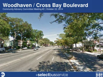 Woodhaven / Cross Bay Boulevard  Community Advisory Committee Meeting #2 | October 22, 2014  April
