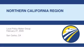NORTHERN CALIFORNIA REGION  Local Policy Maker Group  February 27, 2020  San Carlos, CA  DRAFT 2020
