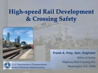 &amp; Crossing Safety  Frank A. Frey, Gen. Engineer  Office of Safety  Highway-Rail Crossing Div.
