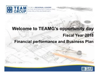 Welcome to TEAMGs opportunity day  Fiscal Year 2018  Financial performance and Business Plan  1)