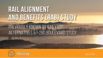 and benefits (rab) study  previously known as railyard  alternatives &amp; i-280 boulevard study