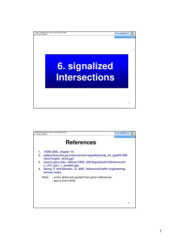 6. signalized  Intersections  1  Traffic Management and Control (ENGC 6340)  Dr. Essam almasri