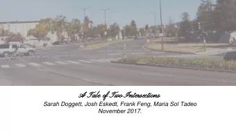 A T  A Tale  ale of  of Tw  Two  o Intersec  ersectio  ions  ns  Sarah Doggett, Josh Eskedt, Frank